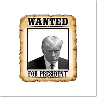 Wanted Donald Trump For President 2024 Posters and Art